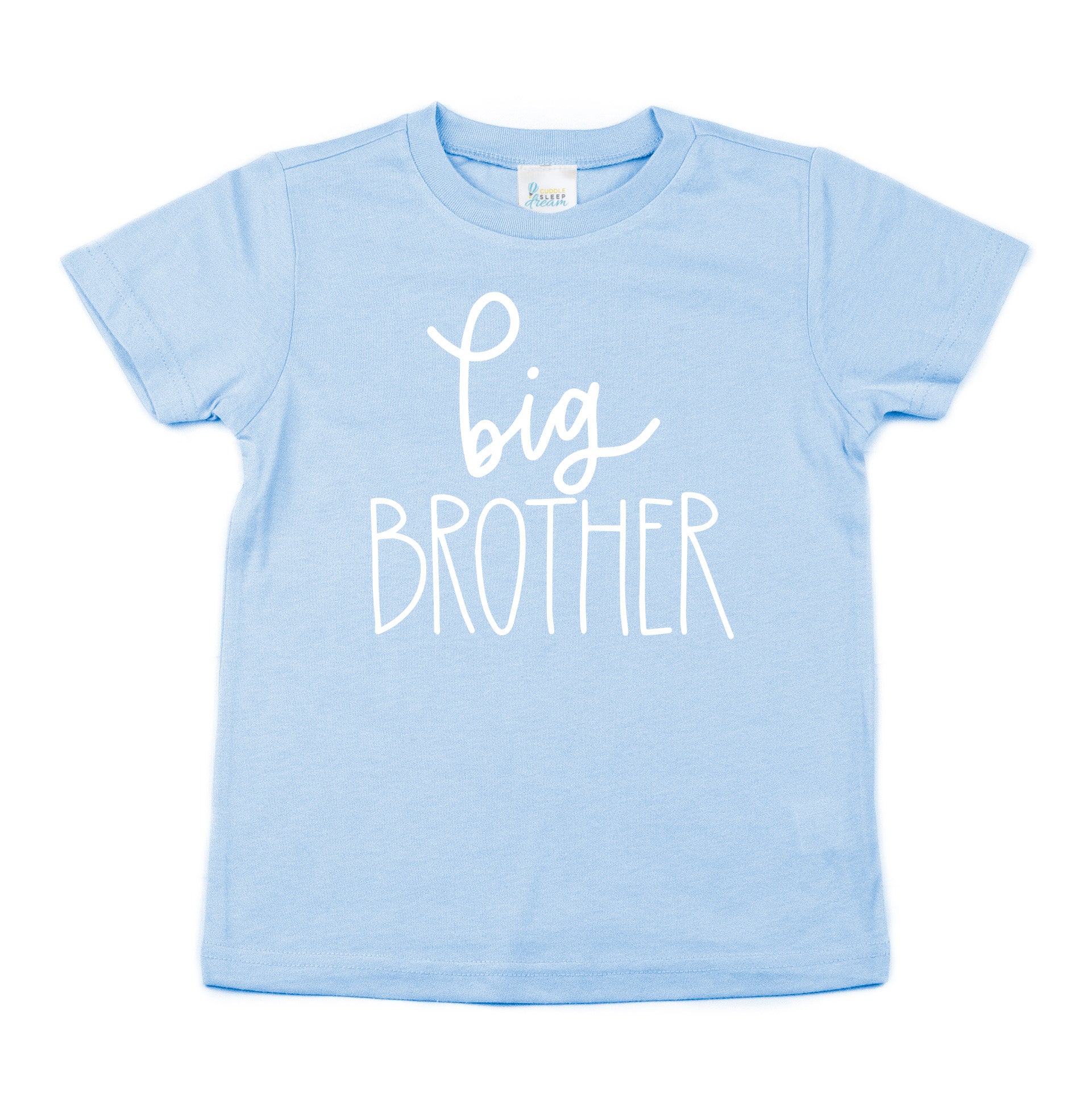 Cuddle Sleep Dream Big Brother, script style | Light Blue Tshirt