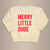 Merry Little Dude | Cream Terry Sweatshirt