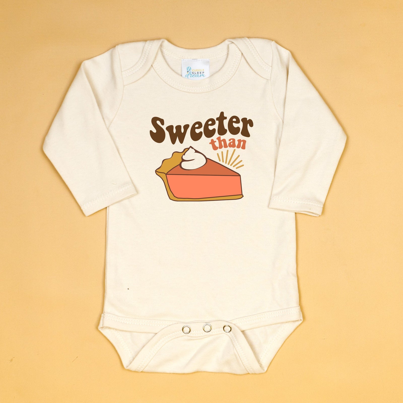 Cuddle Sleep Dream Sweeter Than Pumpkin Pie | Bodysuit