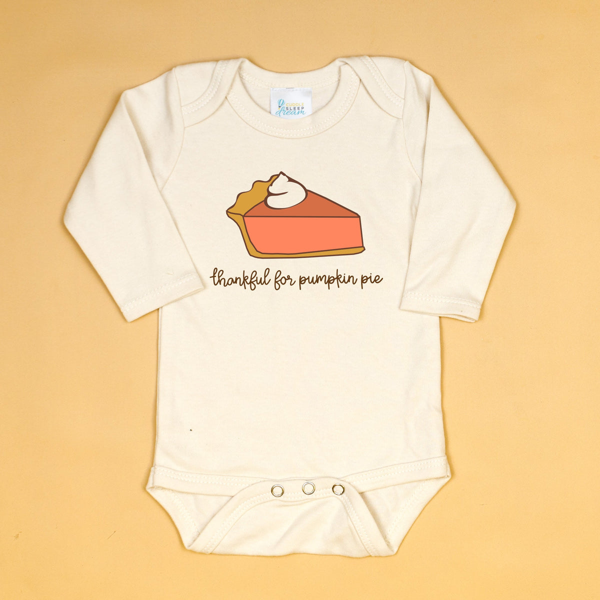 Cuddle Sleep Dream Baby One-Pieces Thankful for Pumpkin Pie | Bodysuit