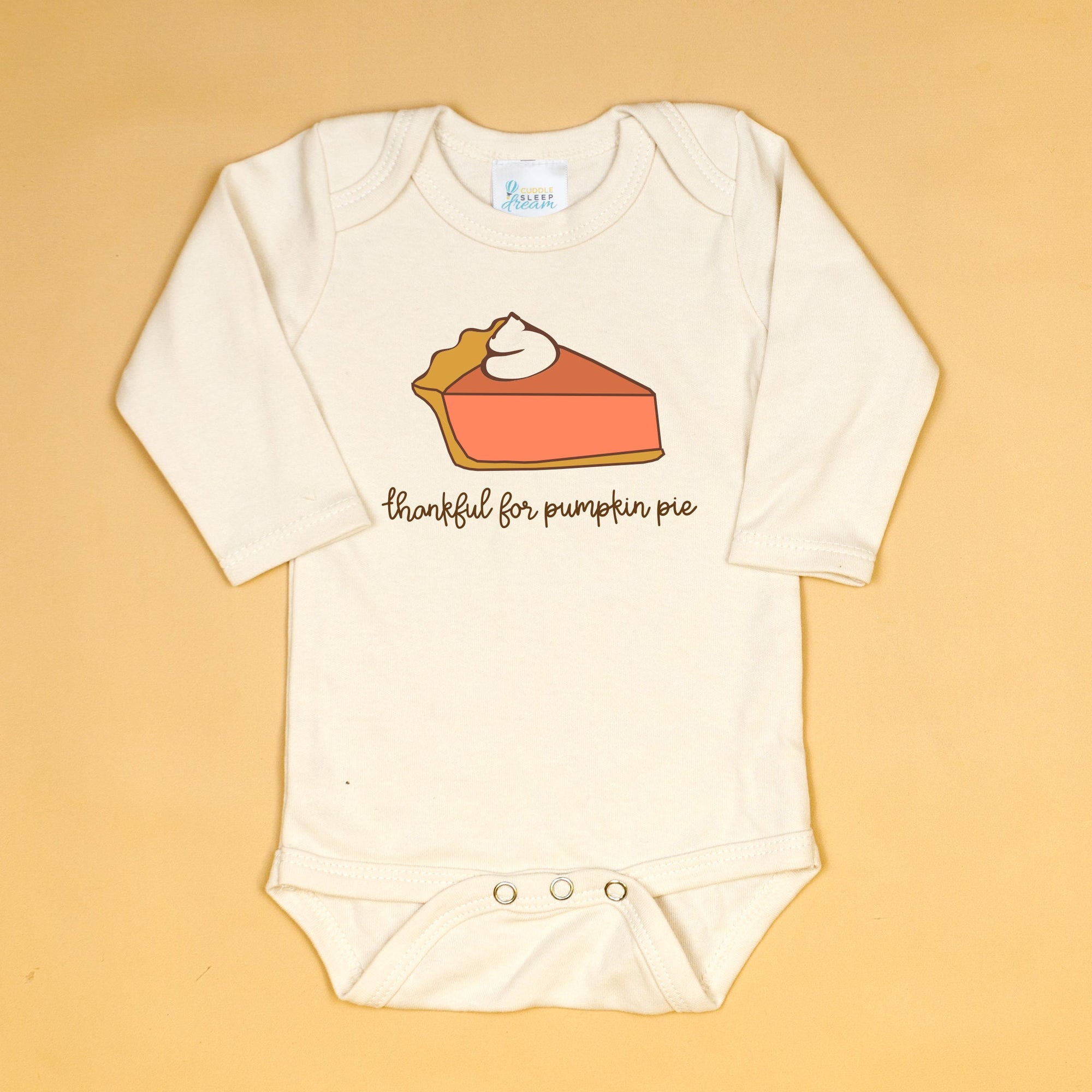 Cuddle Sleep Dream Baby One-Pieces Thankful for Pumpkin Pie | Bodysuit