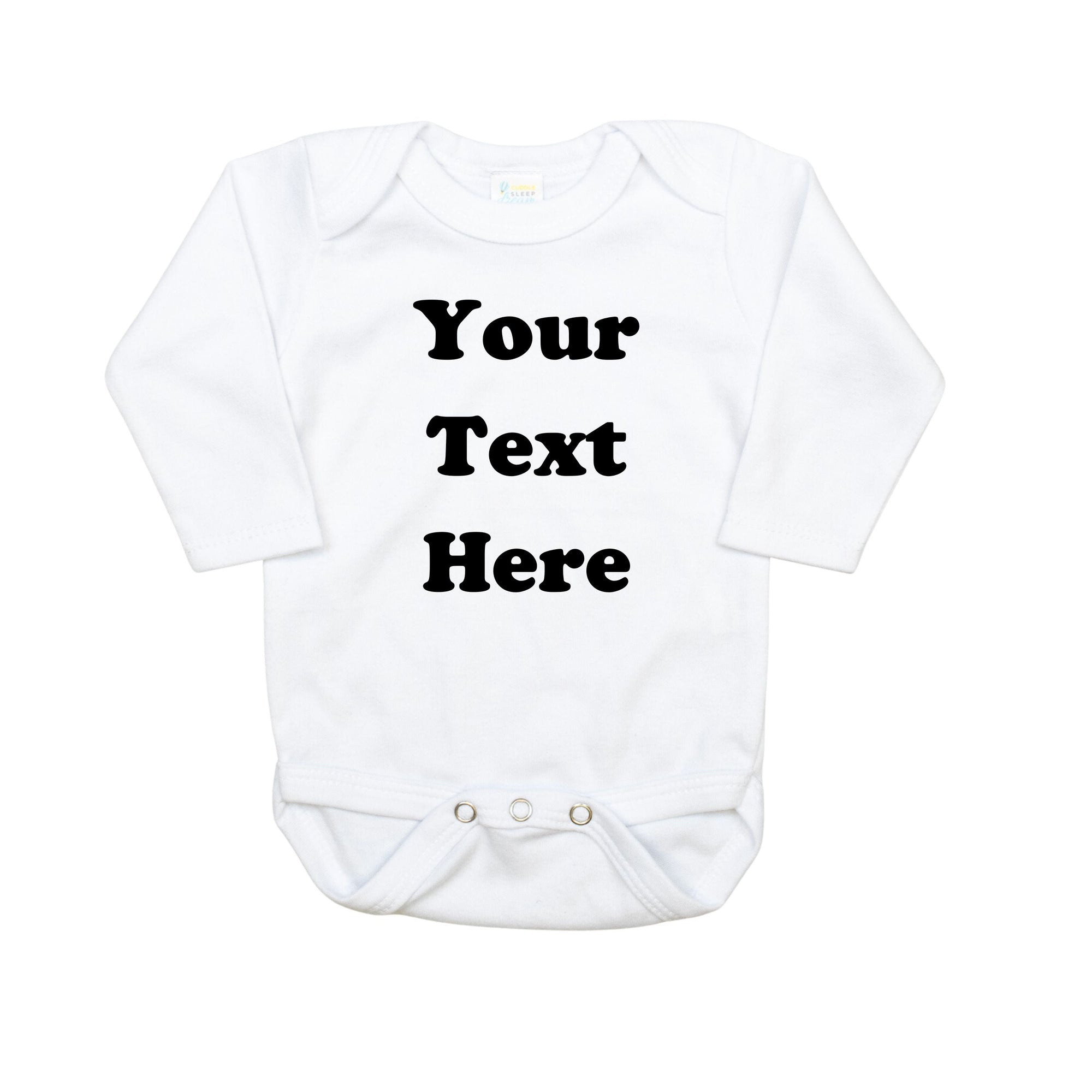 Cuddle Sleep Dream Your Message Here |  Infant Bodysuit