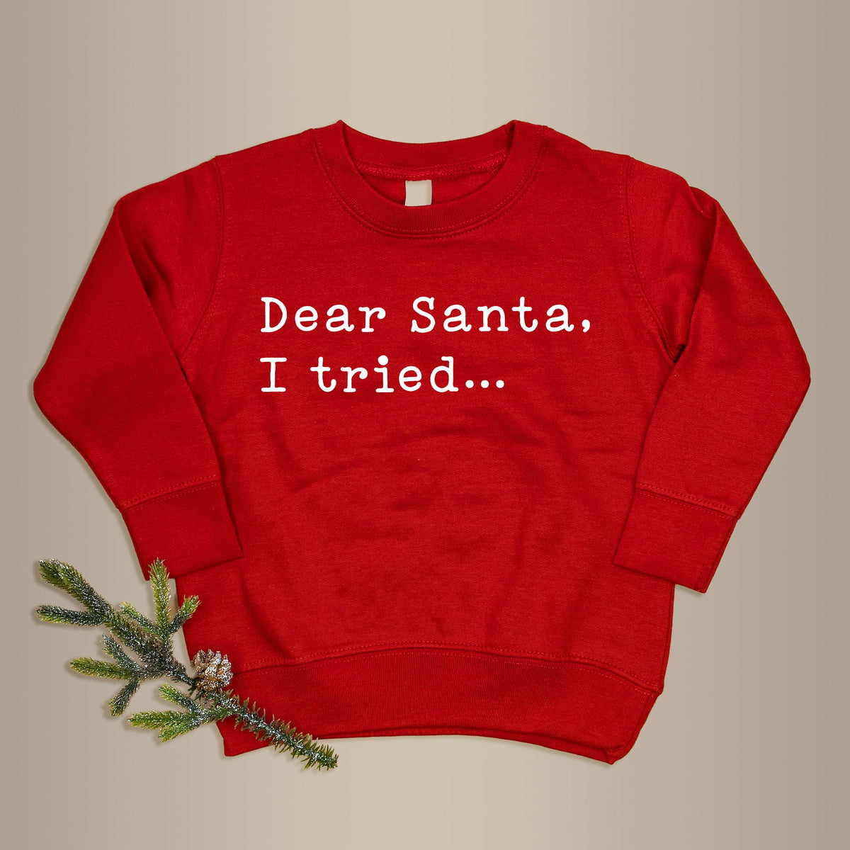 Cuddle Sleep Dream Dear Santa, I Tried | Red Fleece Sweatshirt