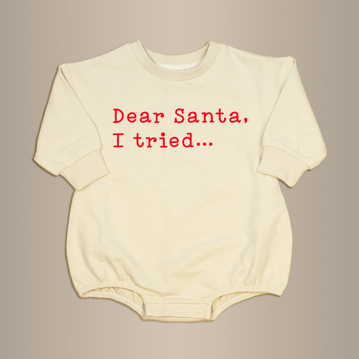 Cuddle Sleep Dream Dear Santa, I tried | Sweatshirt Romper