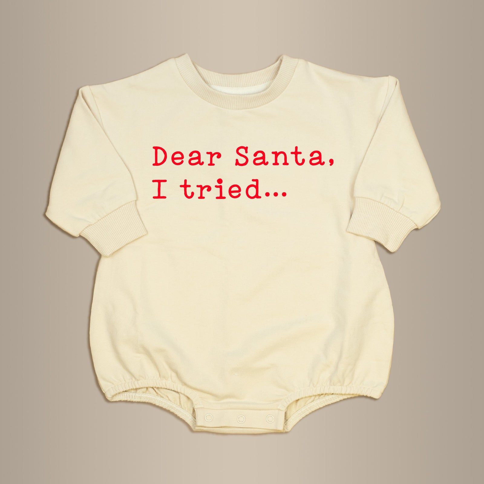 Cuddle Sleep Dream Dear Santa, I tried | Sweatshirt Romper