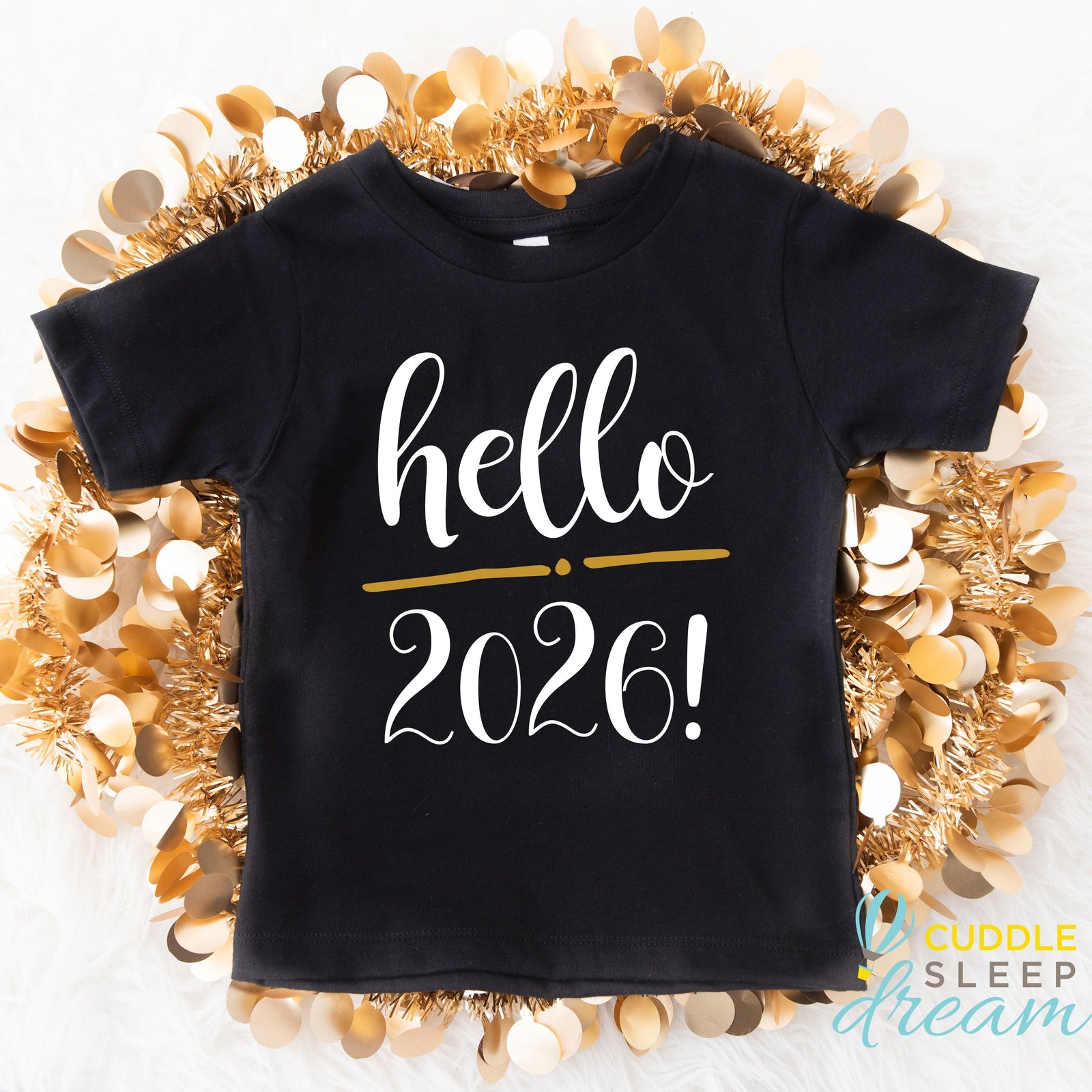 Cuddle Sleep Dream Hello 2026 | Black Tshirt
