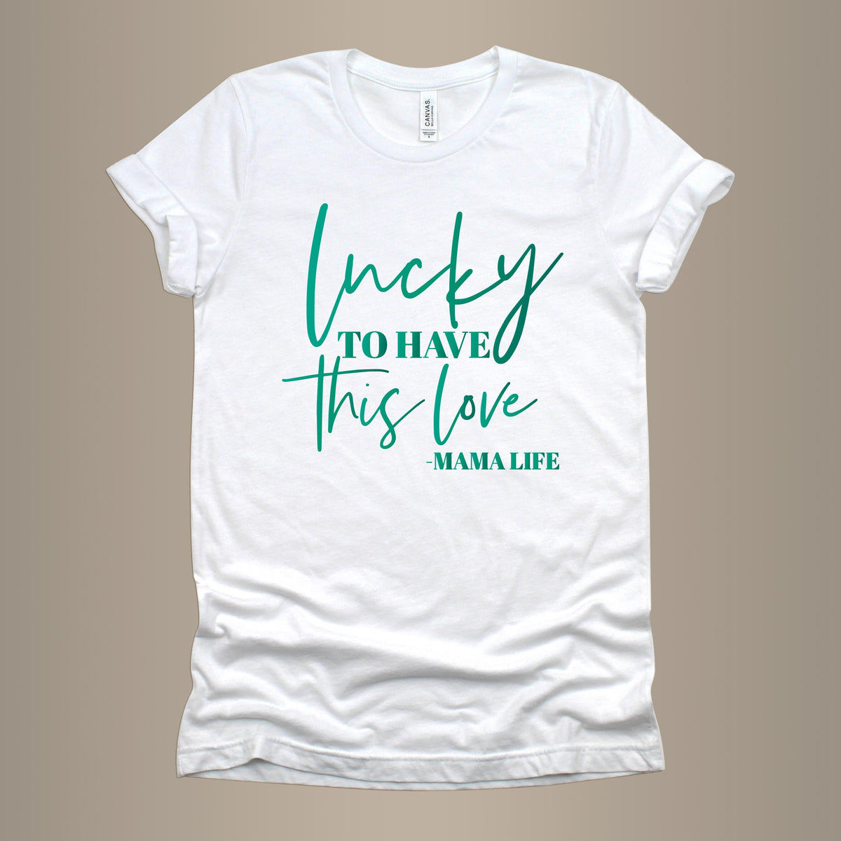 Cuddle Sleep Dream Lucky to Have this Love - Metallic Green Ink - Mama Tshirt