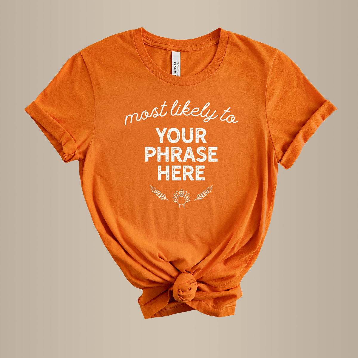 Cuddle Sleep Dream Burnt Orange / XS Most Likely to (Any Phrase) | Adult Tshirt