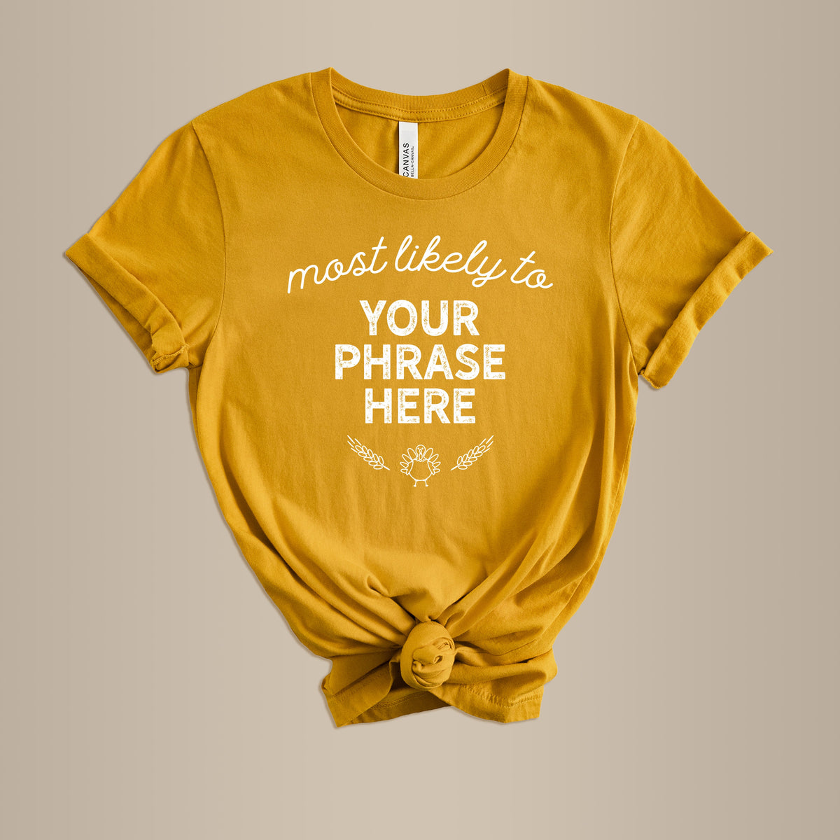 Cuddle Sleep Dream Mustard / XS Most Likely to (Any Phrase) | Adult Tshirt