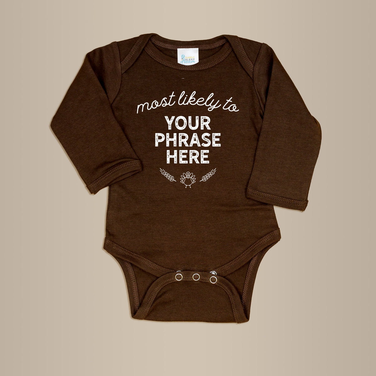 Cuddle Sleep Dream Brown / 0-3m Long Sleeve Most Likely to (any phrase) | Infant Bodysuit