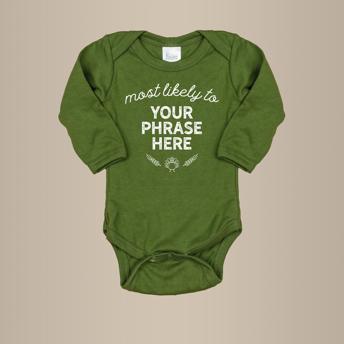 Cuddle Sleep Dream Olive / 0-3m Long Sleeve Most Likely to (any phrase) | Infant Bodysuit