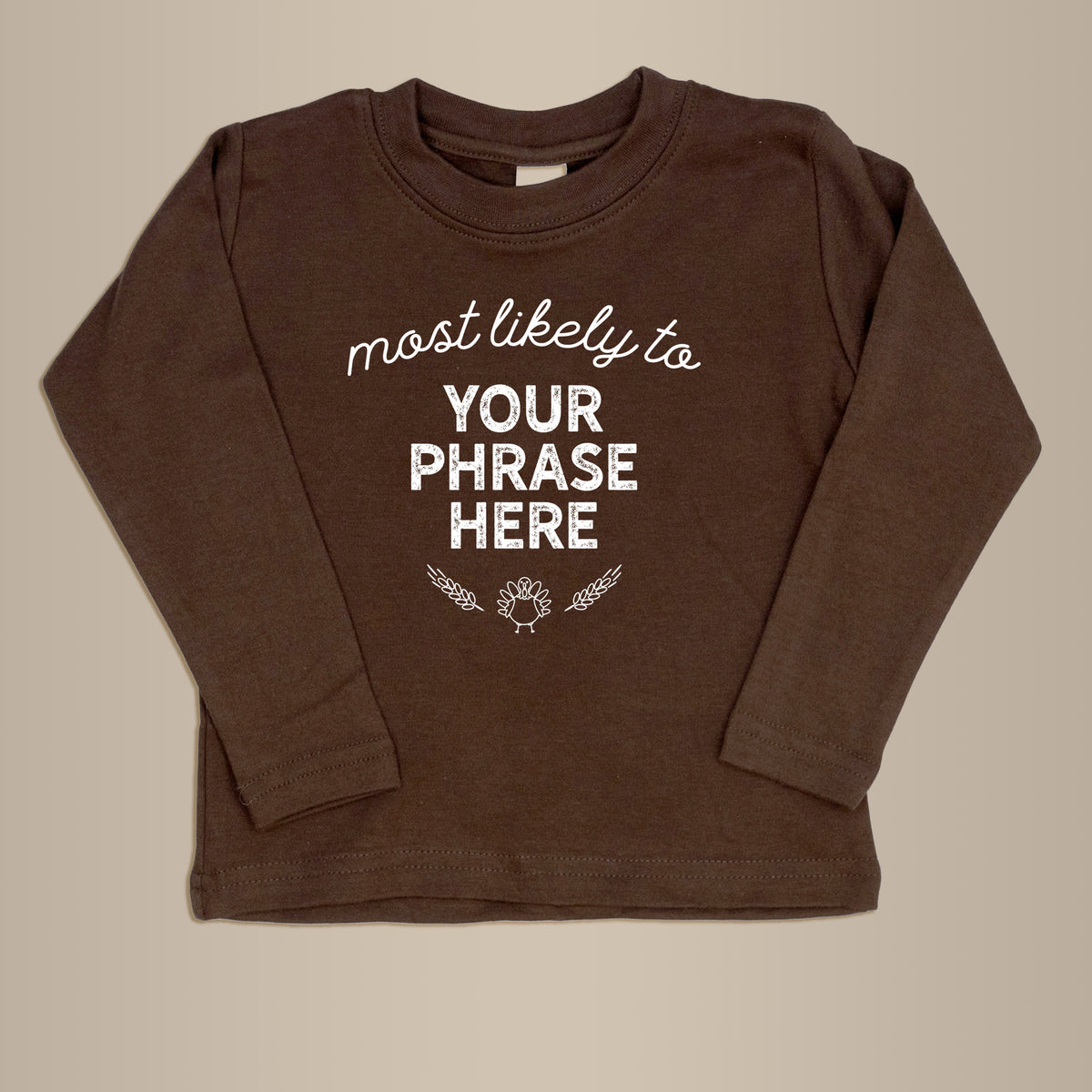 Cuddle Sleep Dream Brown / 3-6m / 6m Most Likely to (any phrase) |  Toddler/Infant Tshirt