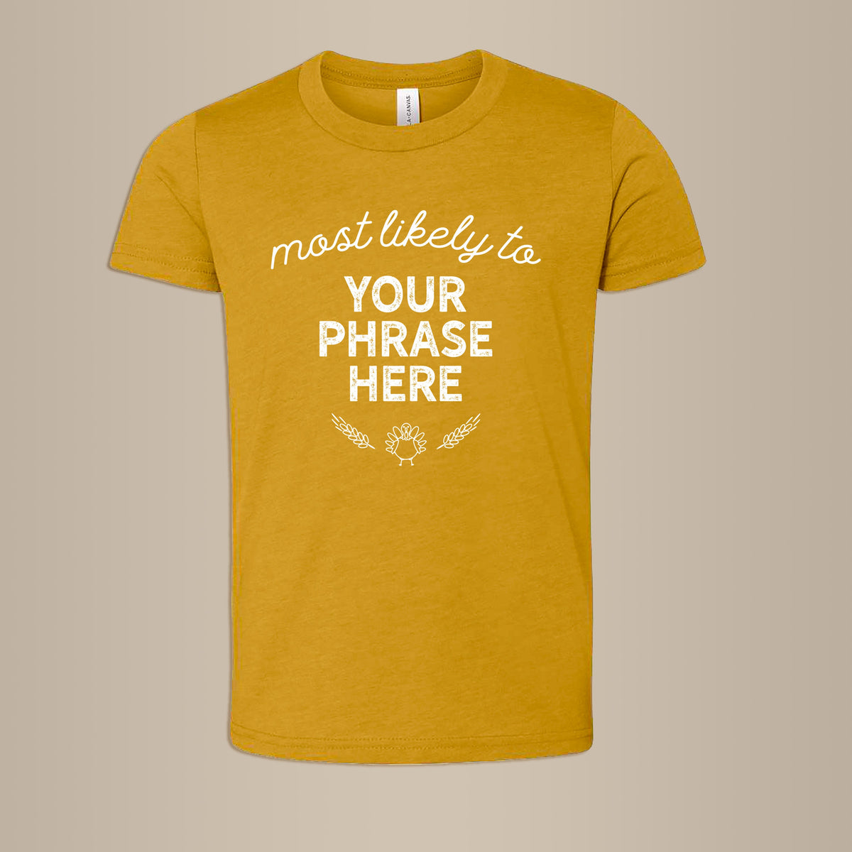 Cuddle Sleep Dream Mustard / Youth Small (6-8) Most Likely to (Any Phrase) | Youth Tshirt