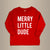 Merry Little Dude | Red Tshirt