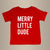 Merry Little Dude | Red Tshirt