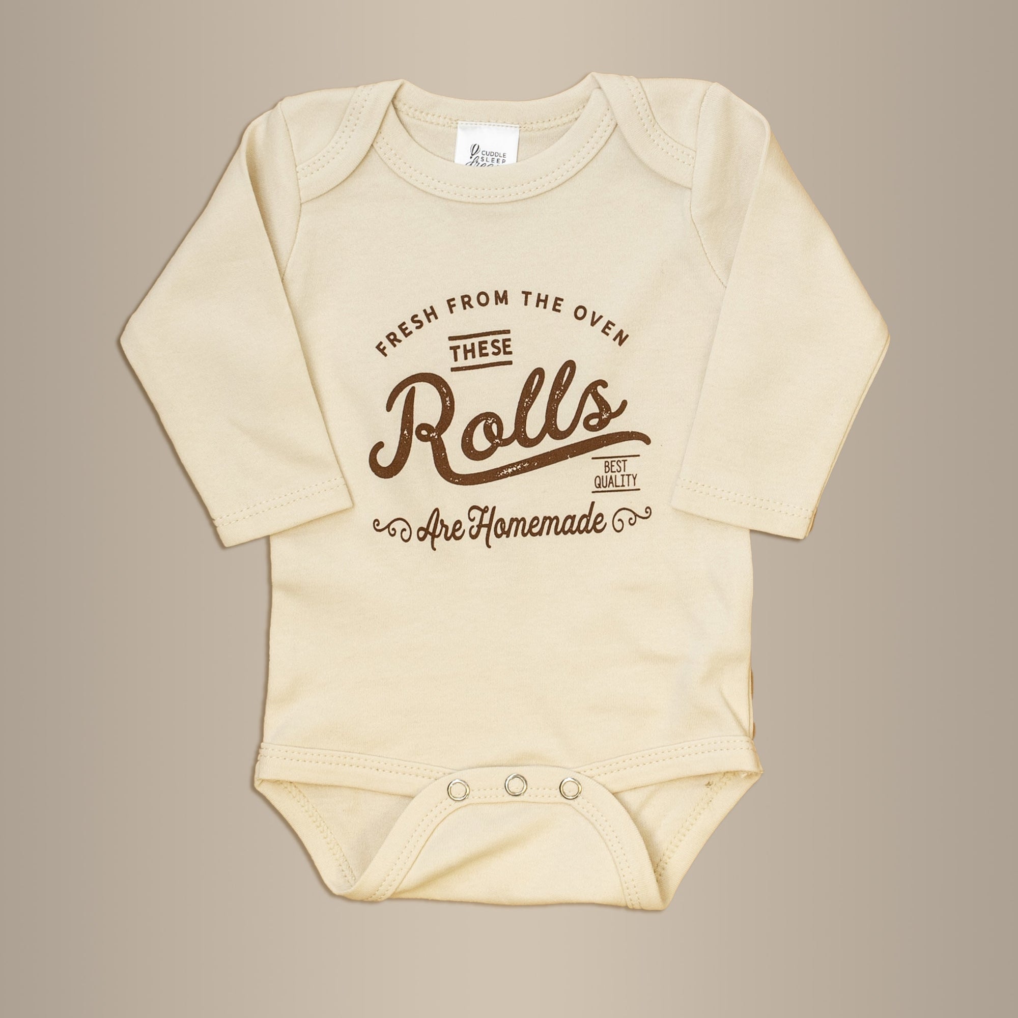 Cuddle Sleep Dream Newborn / Long Sleeve These Rolls are Homemade | Onesie in Natural