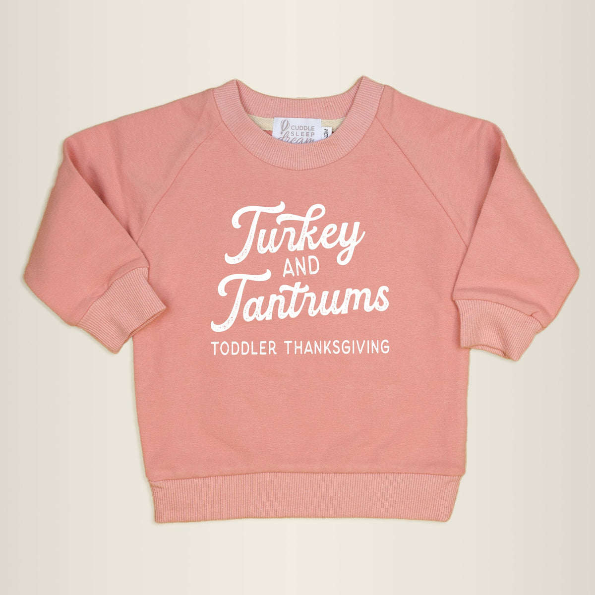 Cuddle Sleep Dream Turkey &amp; Tantrums | Pink Sweatshirt