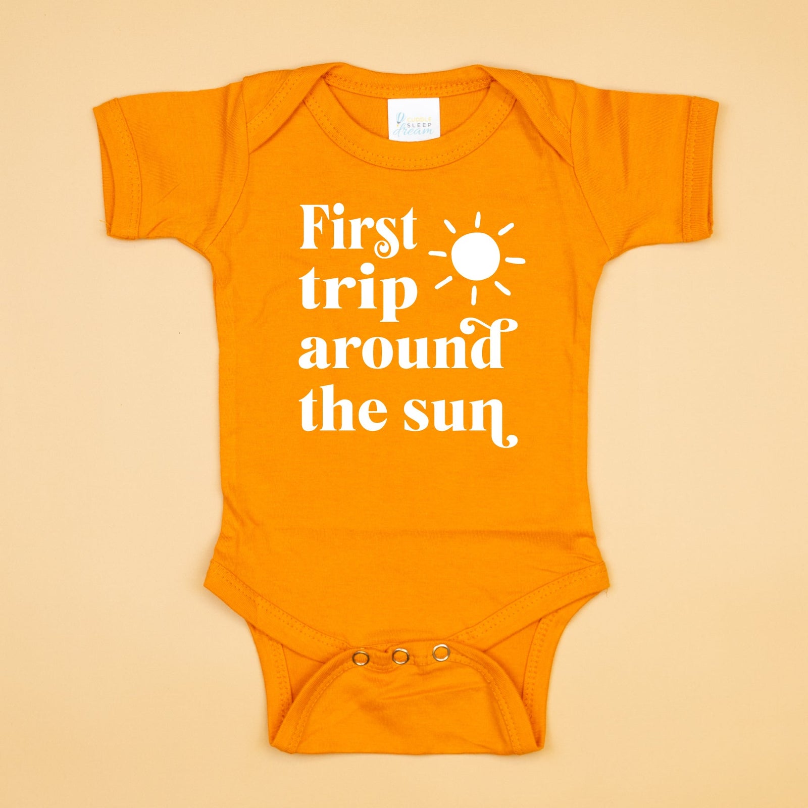 Cuddle Sleep Dream First Trip Around the Sun | Orange Bodysuit