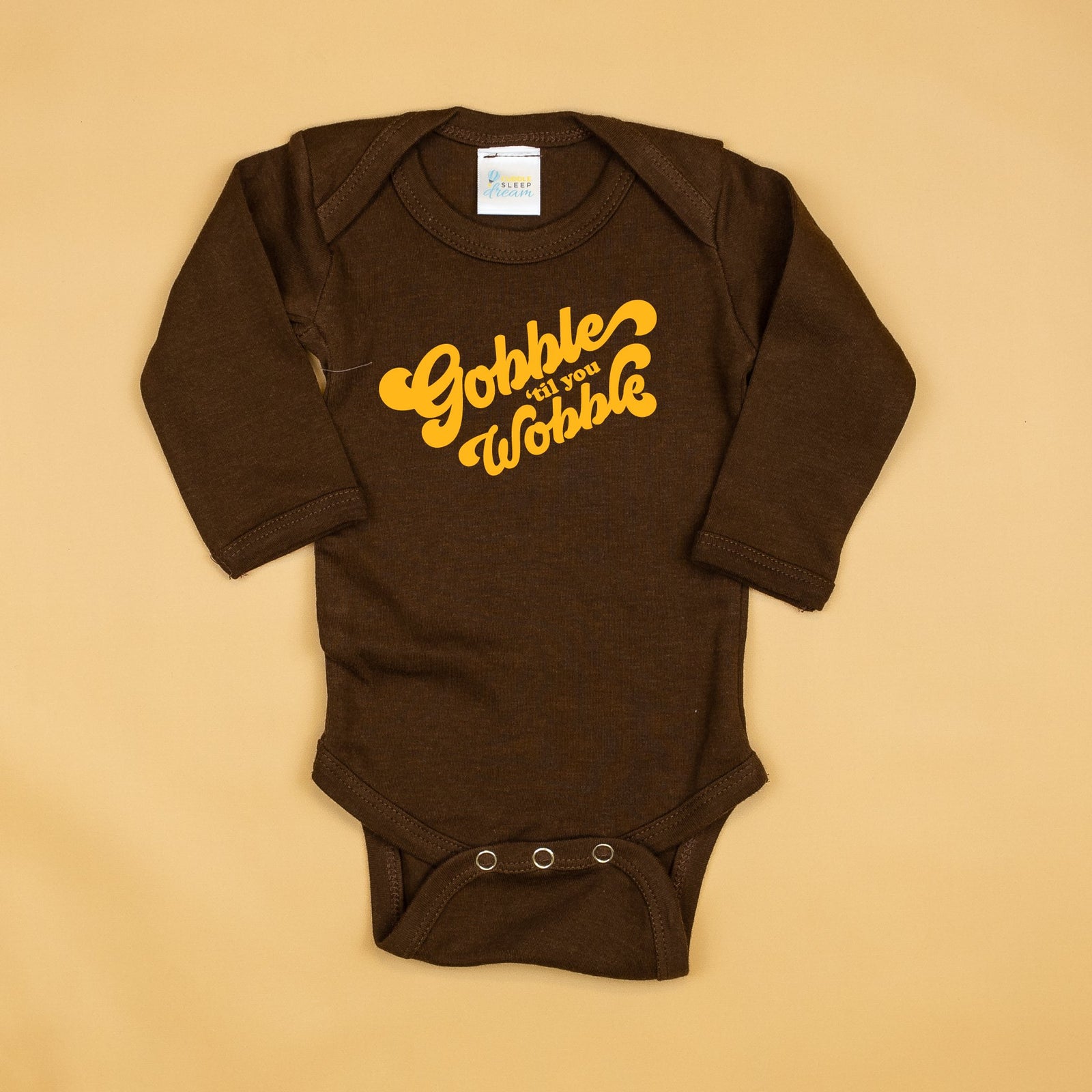 Cuddle Sleep Dream Gobble til you Wobble Onesie